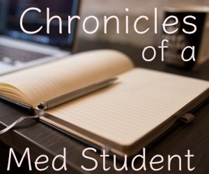 Chronicles of a Med Student